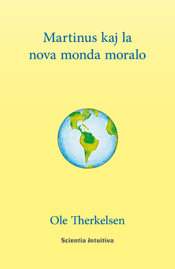 Libro en Esperanto - MARTINUS KAJ LA NOVA MONDA MORALO - de Ole Therkelsen