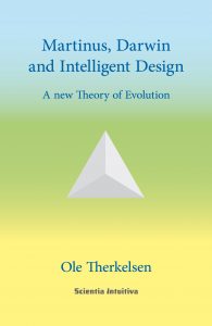 Martinus, Darwin and Intelligent Design. A new Theory of Evolution. Ole Therkelsen writes on the basis of Martinus Cosmology